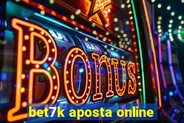 bet7k aposta online